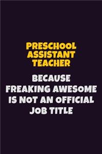 Preschool Assistant Teacher, Because Freaking Awesome Is Not An Official Job Title