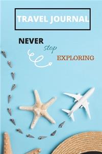 Travel Journal Never Stop Exploring