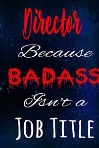 Director Because Badass Isn't a Job Title