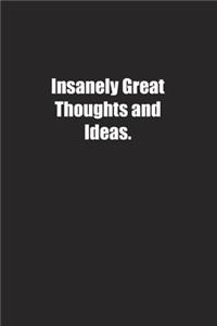 Insanely Great Thoughts and Ideas.