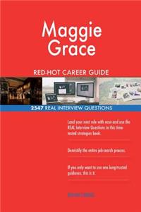 Maggie Grace RED-HOT Career Guide; 2547 REAL Interview Questions