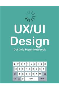 UX/UI Design Dot Grid Paper Notebook