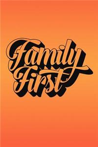 Family First: Great Journal for Family-Oriented People