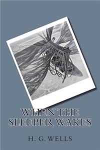 When the Sleeper Wakes