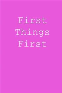 First things first