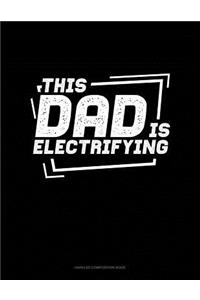 This Dad Is Electrifying