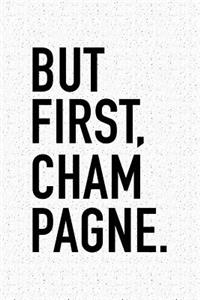 But First Champagne