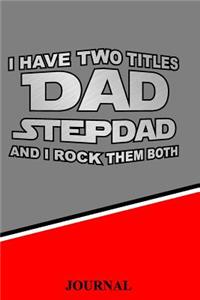 I Have Two Titles Dad Stepdad and I Rock Them Both Journal