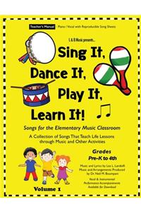 Sing It, Dance It, Play It, Learn It!