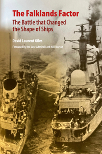 The Falklands Factor: The Battle That Changed the Shape of Ships