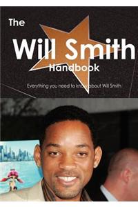 The Will Smith Handbook - Everything You Need to Know about Will Smith