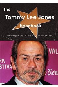 The Tommy Lee Jones Handbook - Everything You Need to Know about Tommy Lee Jones