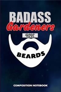 Badass Gardeners Have Beards