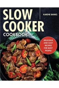Slow Cooker Cookbook: Delicious and Easy Recipes for Busy People