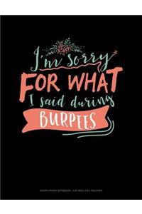 I'm Sorry for What I Said During Burpees
