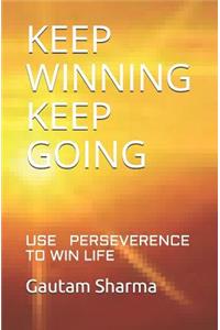 Keep Winning Keep Going