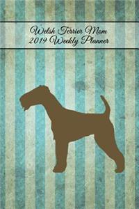 Welsh Terrier Mom 2019 Weekly Planner