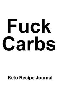 Fuck Carbs Keto Recipe Journal