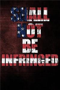 Shall Not Be Infringed