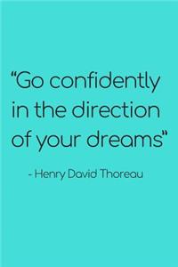 Go Confidently in the Direction of Your Dreams Journal