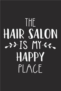 The Hair Salon Is My Happy Place
