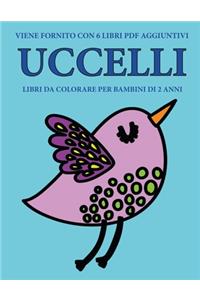 Libri da colorare per bambini di 2 anni (Uccelli): Questo libro contiene 40 pagine a colori con linee extra spesse per ridurre la frustrazione e aumentare la fiducia. Questo libro aiuterà i bambini a