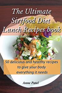 The Ultimate Sirtfood Diet Lunch Recipes book