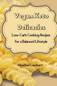 Vegan Keto Delicacies