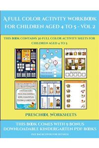 Preschool Worksheets (A full color activity workbook for children aged 4 to 5 - Vol 2)