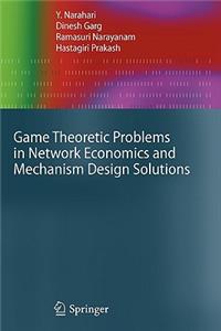 Game Theoretic Problems in Network Economics and Mechanism Design Solutions