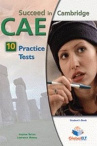 Succeed in Cambridge CAE - Students Book with 10 Practice Tests