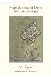 Maps and Views of Derry: 1600-1914, a Catalogue