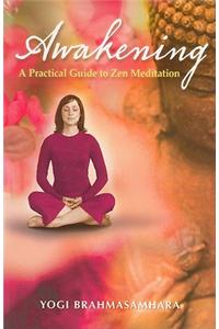 Awakening: A Practical Guide to Zen Meditation