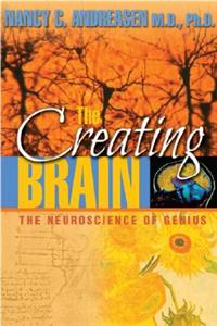 The Creating Brain: The Neuroscience of Genius