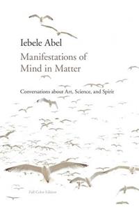 Manifestations of Mind in Matter