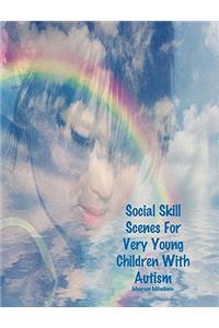 Social Skill Scenes For Very Young Children With Autism
