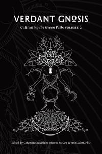 Verdant Gnosis: Cultivating the Green Path, Volume 2