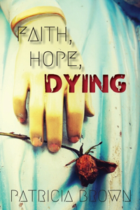 Faith, Hope, Dying