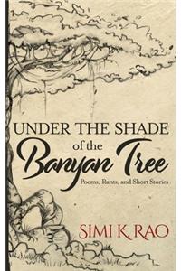 Under the Shade of the Banyan Tree