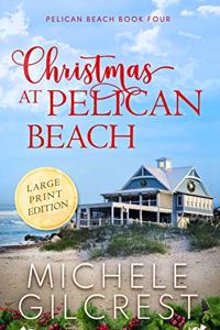 Christmas At Pelican Beach LARGE PRINT (Pelican Beach Series Book 4)