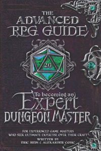 The Advanced RPG Guide to Becoming an Expert Dungeon Master