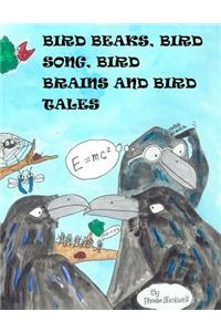 Bird Beaks, Bird Song, Bird Brains and Bird Tales