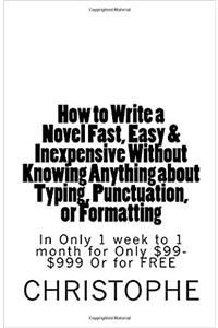 How to Write a Novel Fast, Easy & Cheap