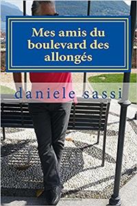 Mes amis du boulevard des allongés: Pour mettre du sens dans la vie