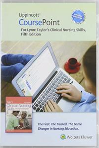 Lippincott Coursepoint Enhanced for Lynn: Taylor's Clinical Nursing Skills