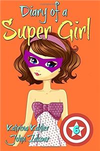 Diary of a Super Girl - Book 6