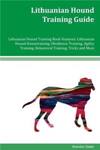 Lithuanian Hound Training Guide Lithuanian Hound Training Book Features