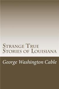 Strange True Stories of Louisiana