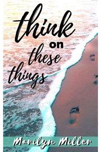 Think on These Things