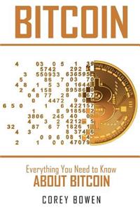 Bitcoin: Everything You Need to Know About Bitcoin